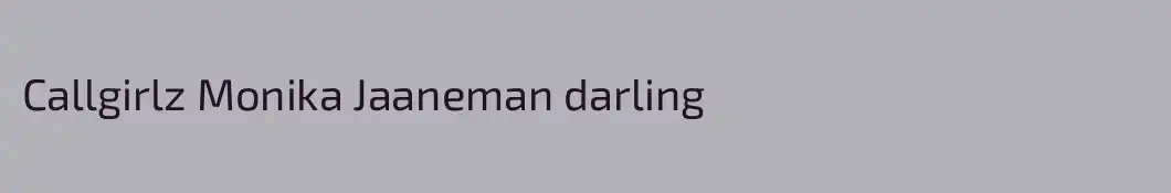 Callgirlz Monika Jaaneman darling